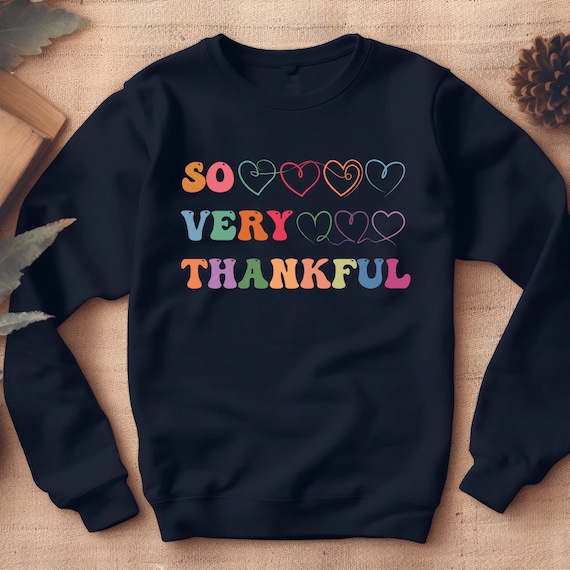 So Very Thankful Sweatshirt: Comfort Colors Thanksgiving Shirt