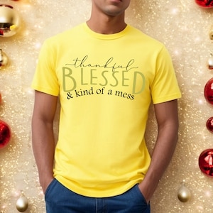 Shirt Thankful Blessed Mess: Thanksgiving Fall Vibes