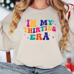 30th Birthday Gift For Her, In My Thirties Era, 1993 Sweatshirt, 30th Birthday Shirt, Birthday Party Shirt, Custom Birthday Shirt