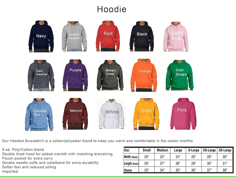 May include: A chart showing different color options for a hooded sweatshirt. The sweatshirt is 8 ounces and made of a poly/cotton blend. The chart shows the size chart for the sweatshirt in inches. The sizes are small, medium, large, x-large, 2x-large, 3x-large.