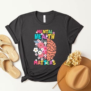 Mental Health Matters Shirt: Floral Brain Tee, Self-Care Gift