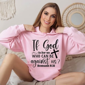 If God Is For Us, Who Can Be Against Us&#39; Christian Hoodie – Romans 8:31 Bible Verse Sweatshirt, Inspiring Church Apparel & Faith Gift