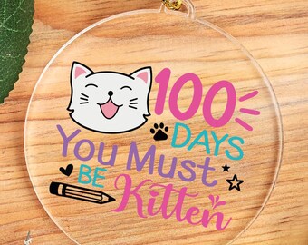 Cat 100th Day of School Ornament, Fun Teacher Gift, Acrylic School Celebration Gift