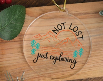 Not Lost Just Exploring Ornament,World Traveler Gifts,Camping Keepsake,Nature Lover Tree Decor,Christmas Gift For Hikers,Adventure Gifts