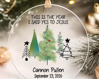 Custom Spiritual Birth Christmas Ornament, Acrylic Salvation Gift, The Year I Said Yes To Jesus