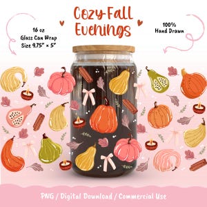 May include: A glass can wrap with a wooden lid, decorated with fall-themed illustrations. The design includes pumpkins, pears, cinnamon sticks, and candles. The text reads "Cozy Fall Evenings" and "16 oz Glass Can Wrap Size 9.75" x 5".