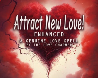 Enhanced New Love Attraction Spell, Find New Love, Move On From Heartbreak, Attract Romance, Strong Genuine Powerful Spell Casting