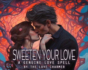 Sweeten Your Relationship Bond, Deepen Connection, Strengthen Your Love and Repair Damage, Powerful Genuine Strong Honest Spell Casting