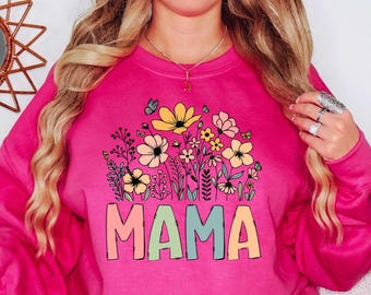 Mama Wildflowers Sweatshirt | Mama Mode Activated Collection | Unique Gifts for Family Friends