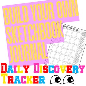 Könnte beinhalten: Ein rosa Hintergrund mit den gelben Worten "BUILD YOUR OWN SKETCHBOOK JOURNAL". Darunter stehen die Worte "DAILY DISCOVERY TRACKER" in bunten Buchstaben. Ein "Daily Discovery Tracker" Blatt und Cartoon-Augen sind ebenfalls vorhanden.