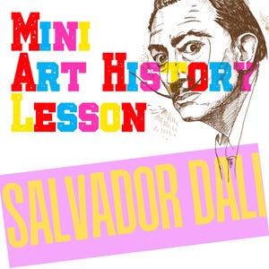 May include: A graphic featuring a sketch of Salvador Dalí with the text "Mini Art History Lesson" in colorful block letters. Below, a pink banner reads "Salvador Dalí" in yellow.