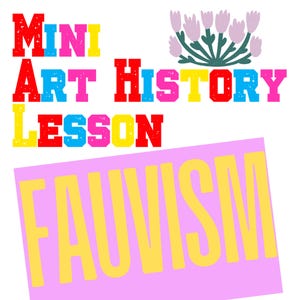 Fauvism Art History Lesson | Art History Worksheet for Kids | Homeschool Art Lesson | Digital Download | Printable Art Activity for Kids