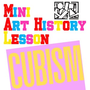 Peut inclure: Image avec les mots "Mini Art History Lesson" en rouge, rose, bleu et jaune. En dessous, le mot "Cubism" en grandes lettres jaunes sur fond rose. Un motif géométrique abstrait noir et blanc est en haut à droite.