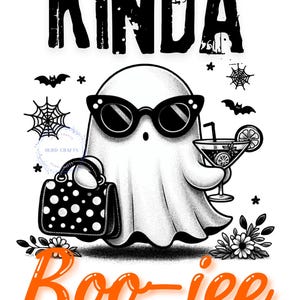 May include: A black and white illustration of a ghost wearing sunglasses, holding a cocktail and a polka dot purse. The text reads "KINDA Boo-jee" in black and orange. Bats and spiderwebs are also included in the design.