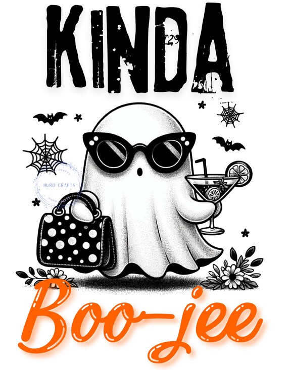 Kinda Boo-jee PNG, Halloween design, Cute Ghost design, Sublimation, DTF