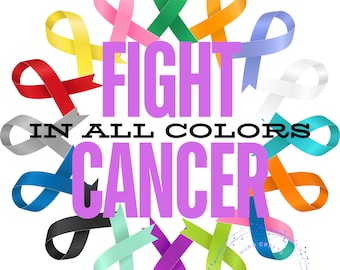 Fight Cancer In all Colors PNG, digital file, DTF, Sublimation