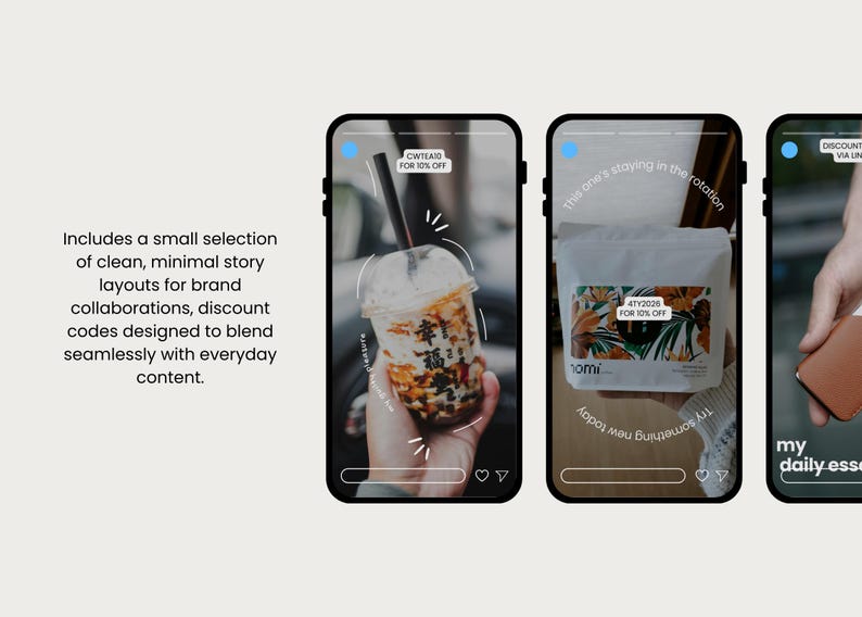 May include: Screenshots of phone displays showcasing clean, minimal story layouts for brand collaborations. One shows a bubble tea, another a bag of product, and a third a wallet. Text includes discount codes.