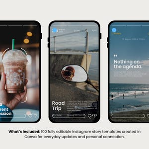 May include: Three smartphone screens displaying Instagram story templates. The first shows a hand holding a coffee drink, the second a motorcycle mirror, and the third a beach scene. Text includes "current obsession", "Road Trip", and "Nothing on the agenda."