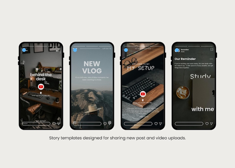 May include: Four smartphone screens displaying social media story templates. The templates include text overlays such as "behind the desk", "NEW VLOG", "MY SETUP", and "Study with me". Each screen has a different background image and design.
