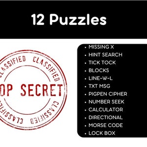 May include: A red stamp with the words "CLASSIFIED" and "TOP SECRET" in a circle. A black background lists 12 puzzles: Missing X, Hint Search, Tick Tock, Blocks, Line-W-L, Txt Msg, Pigpen Cipher, Number Seek, Calculator, Directional, Morse Code, and Lock Box.
