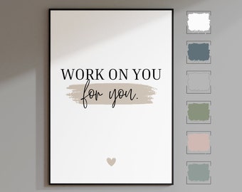 Poster "Work on you for you" | Motivation | Selbstliebe | Achtsamkeit | Affirmation | Inspirierende Wanddeko | Selbstachtung | Positivity