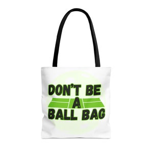 Don't be a Ball Bag Pickleball Tote Bag | Sassy funny gift | Pickleball gift | Pickleball Carrier | Pickleball Bag