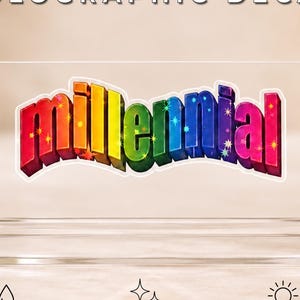 May include: A premium holographic decal featuring the word millennial in a bold, three-dimensional rainbow gradient font with small star accents. The decal is displayed on a clear acrylic stand with text indicating it is water and fade resistant.
