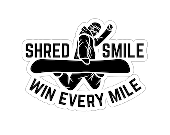 Shred Smile Win Every Mile Stickers