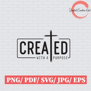 Created With A Purpose SVG, Bible Quote Svg, Bible Verse Svg, Christian Cross SVG, Prayer Cut File, Faith Religious SVG, Instant Download