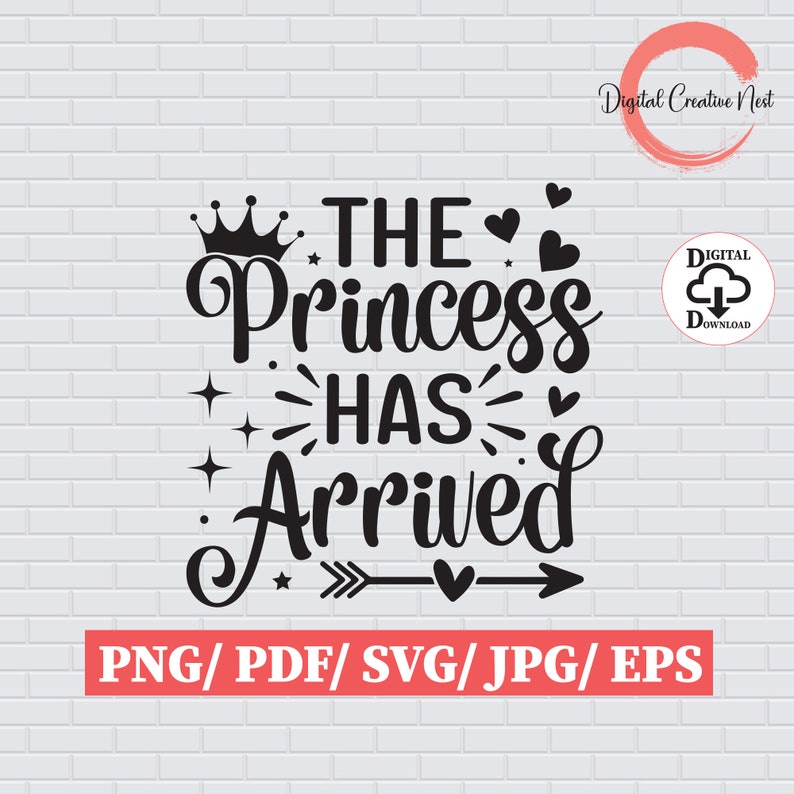 The Princess Has Arrived SVG Png, Baby Quote Svg, Funny Baby Svg, Hello ...