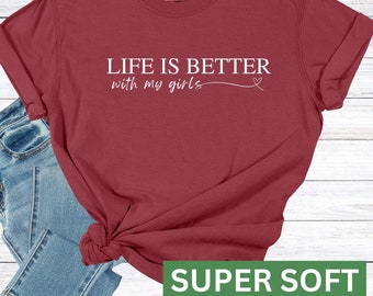 Comfort Colors® Life Is Better With My Girls Shirt, Mom Life Shirt, Boy Mama T Shirt, Mothers Day Shirt, Gift For Mama, Girl Mom Shirt