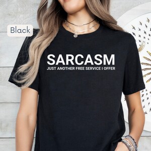 Sarcasm Funny T-Shirt, Funny Sarcastic Tee, Graphic Shirt, Humorous Statement Top, Witty Gift Idea for Mom Dad Friend