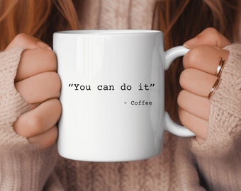 You Can Do It Mug, Encouragement Gift, Co-Worker Gift, Friend Gift, Inspirational Mug