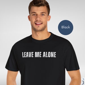 Camisa deixe-me sozinho, camisa introvertida engraçada, camiseta anti-social sarcástica, presente para mãe, esposa, pai, marido, amigo, ela ele