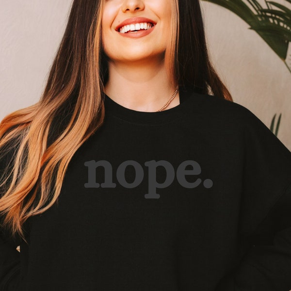 Lustiges Nein Sweatshirt - Humorvoller Statement Pullover - Süßes stilvolles Sweatshirt - Perfektes Mutter Geschenk - Geschenk für die Freundin