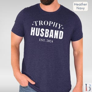 Trophy Husband Shirt | Funny Gift for Him | Humorous Men&#39;s T-Shirt | Husband Anniversary