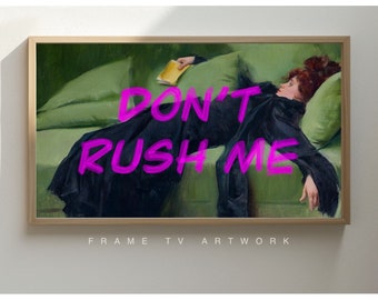Don't Rush Me Frame TV Art: Vintage Frau Gemälde (Digitaler Download)