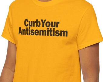 Curb Your Antisemitism Tee Shirt