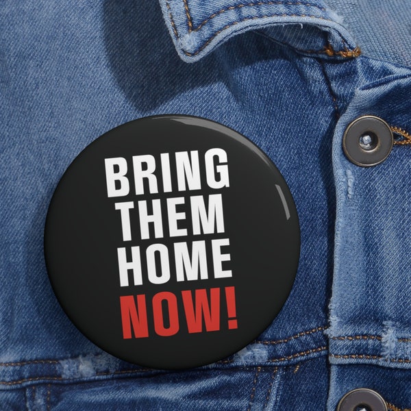 Bring Them Home Now! Circle Button Pin | להביא אותם הביתה