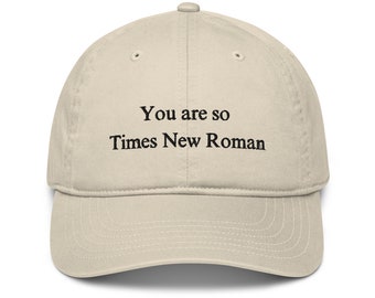 You are so Times New Roman - Judgementally Good Co - Baseball Hat Unisex - (Sand)
