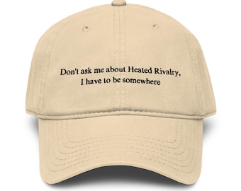 Don’t ask me about Heated Rivalry. I have to be somewhere! (Heated Rivalry) by Judgementally Good Co (Sand)
