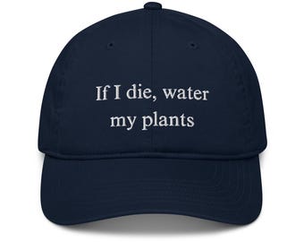 If I die, water my plants - Unisex Baseball Hat (Black & Navy) by Judgementally Good Co
