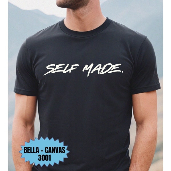 Self Made Tee - Self-Made Clothing for Men and Women - Unique Graphic T-Shirt
