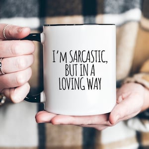 Humorous quote funny saying sarcastic coffee mug, unique coffee mug, novelty coffee cup, sarcasm text coffee mug, funny gift for coworker