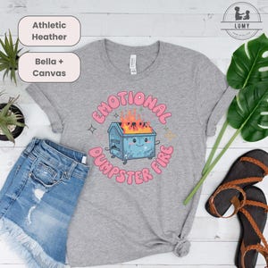 Emotional Dumpster Fire Tee, Dumpster Fire, Emotional Support Dumpster Fire Tee, Funny tee, humor, quirky, emotional support, gift for her