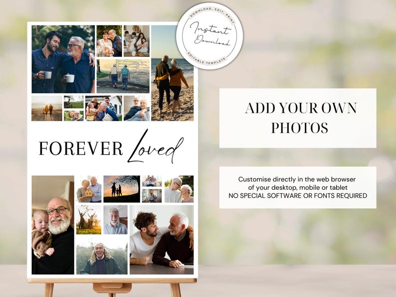 May include: A white printable poster with a collage of photos of people. The poster has the text "FOREVER Loved" in black lettering. The text "ADD YOUR OWN PHOTOS" is in black lettering on a white background. The text "Customise directly in the web browser of your desktop, mobile or tablet NO SPECIAL SOFTWARE OR FONTS REQUIRED" is in black lettering on a white background.