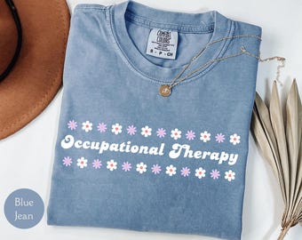 Floral Occupational Therapist T-Shirt - Comfort Colors OT Gift