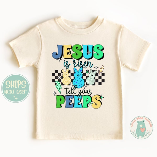 Jesus is Risen Tell Your Peeps Boys Shirt, Easter Jesus Kid Shirt, Cute Bunny Peep Shirt, Easter Toddler Shirt, Christian Kids Gift