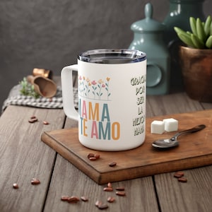 Te amo mama Insulated Coffee Mug,regalos para mama,Taza de cafe,Mexicana,Latina,Mexican quotes,Spanish coffee mug,cafecito mug, Spanish