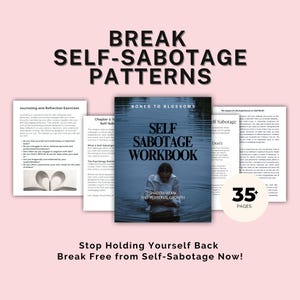 Self Sabotage Workbook, Break Free from Self-Sabotage – Transform Your Mindset & Stop Holding Yourself Back